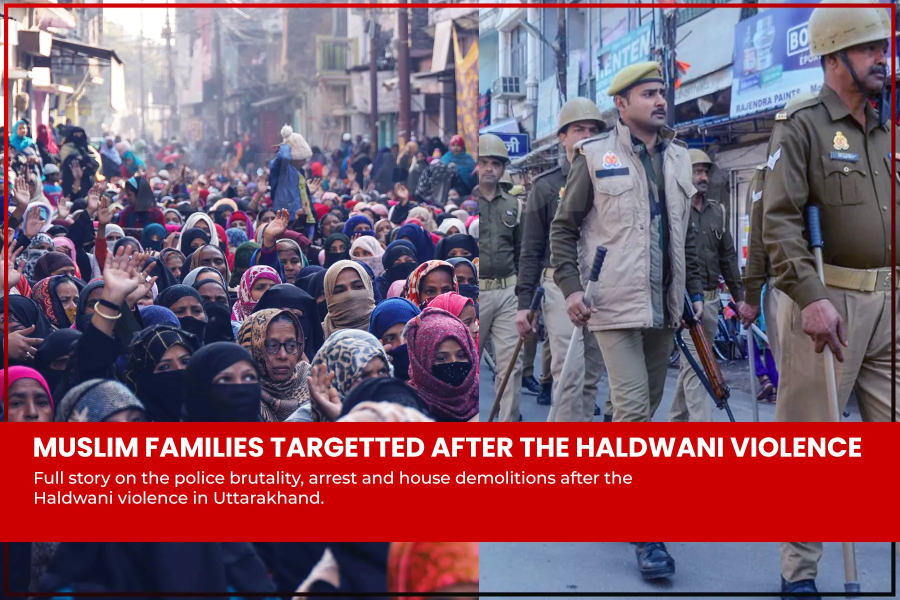 Haldwani Violence: Torture, arrest and vandalism for Muslim families