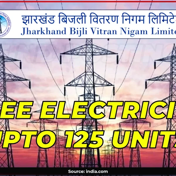 Now every family in Jharkhand will get up to 125 units of free electricity