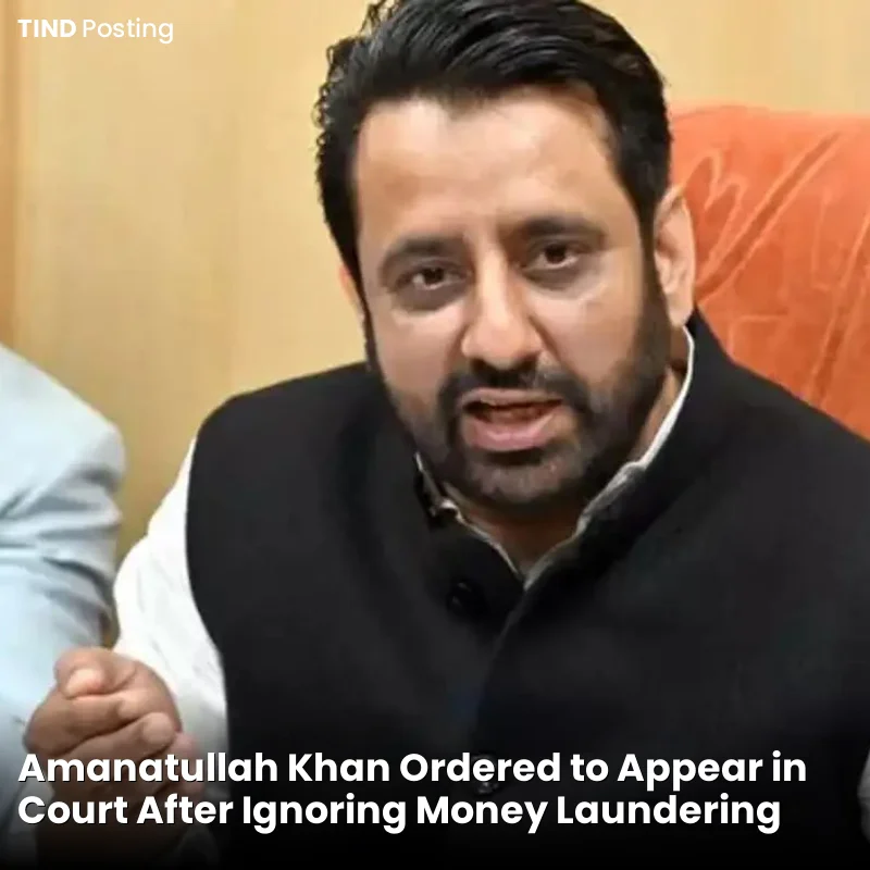 Amanatullah Khan Ordered to Appear in Court After Ignoring Money Laundering Summons