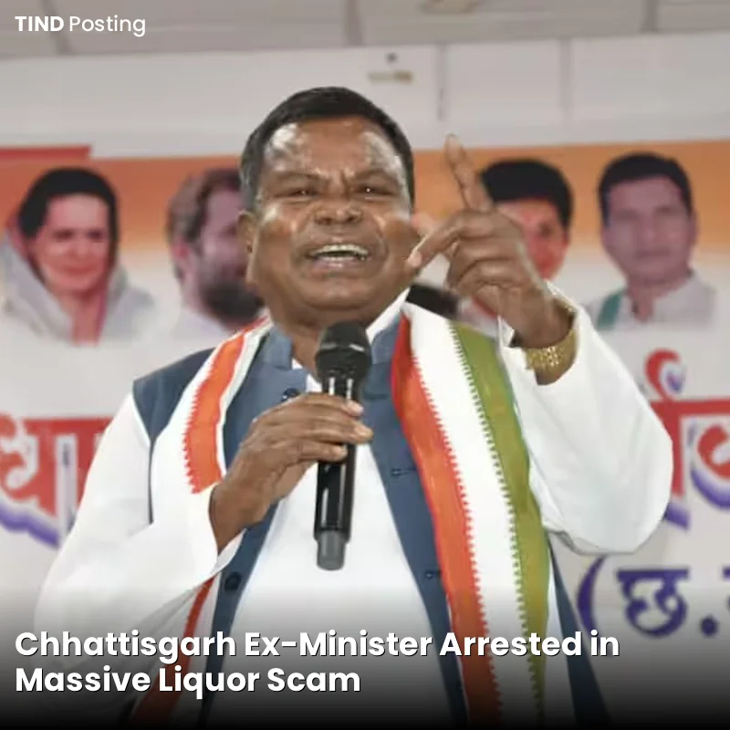 Chhattisgarh Ex-Minister Arrested in Massive Liquor Scam