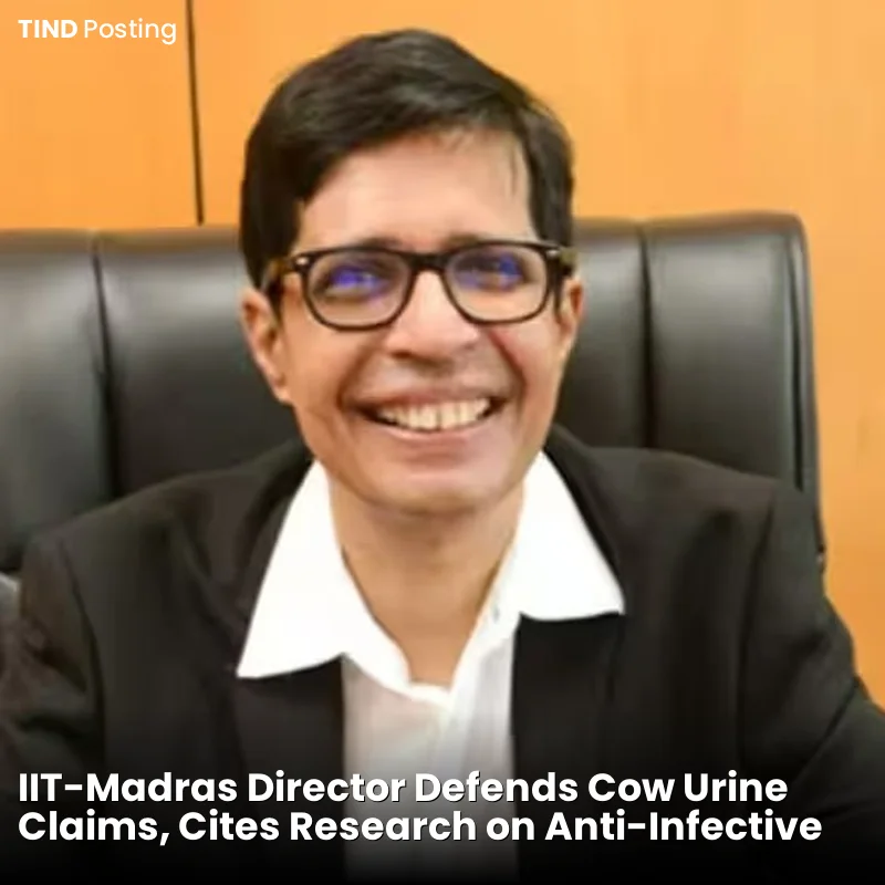 IIT-Madras Director Defends Cow Urine Claims, Cites Research on Anti-Infective Benefits