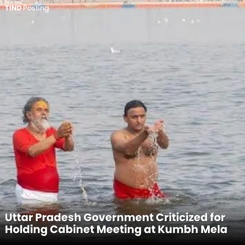 Uttar Pradesh Government Criticized for Holding Cabinet Meeting at Kumbh Mela