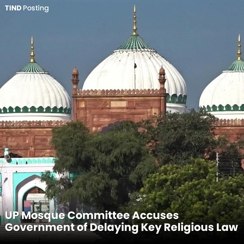 UP Mosque Committee Accuses Government of Delaying Key Religious Law Case in Supreme Court
