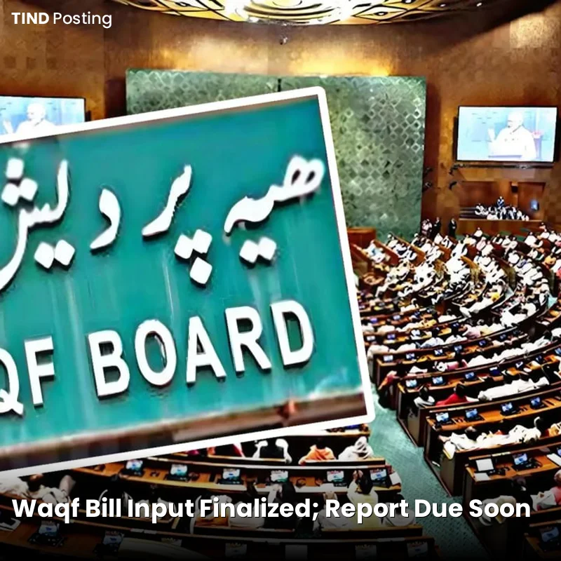 Waqf Bill Input Finalized; Report Due Soon